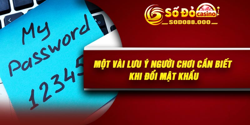 Một vài lưu ý người chơi cần biết khi đổi mật khẩu